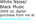 White Noise/Black Music